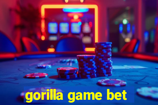 gorilla game bet